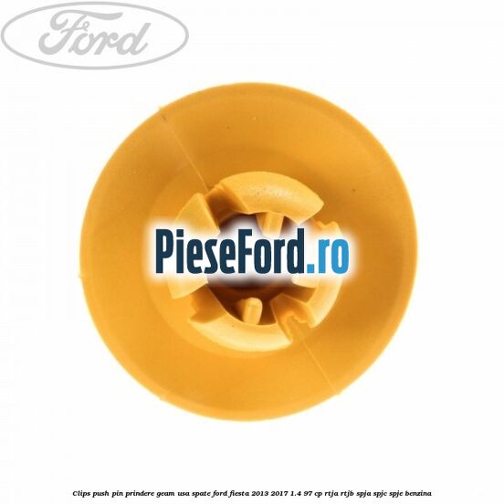 Clips push pin prindere geam usa spate Ford Fiesta 2013-2017 1.4 97 cp RTJA, RTJB, SPJA, SPJC, SPJE benzina
