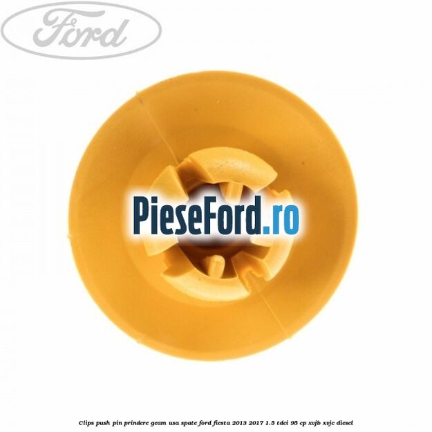 Clips push pin prindere geam usa spate Ford Fiesta 2013-2017 1.5 TDCi 95 cp XVJB, XVJC diesel