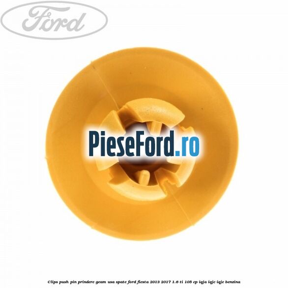 Clips push pin prindere geam usa spate Ford Fiesta 2013-2017 1.6 Ti 105 cp IQJA, IQJC, IQJE benzina