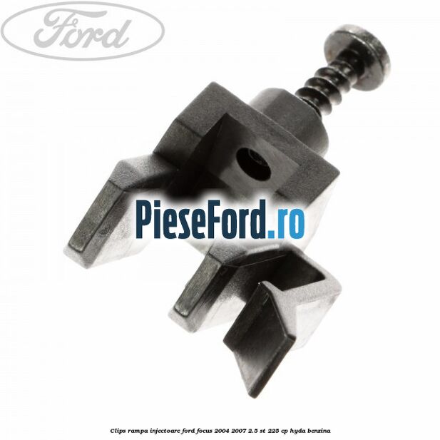 Clips rampa injectoare Ford Focus 2004-2007 2.5 ST 225 cp HYDA benzina