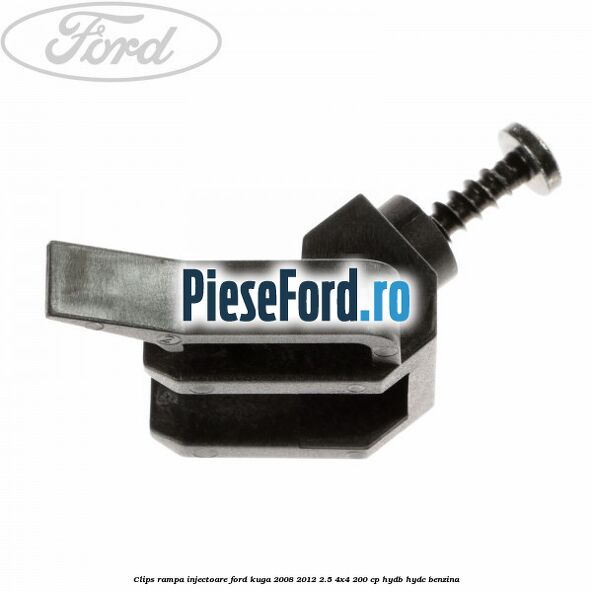 Clips rampa injectoare Ford Kuga 2008-2012 2.5 4x4 200 cp HYDB, HYDC benzina