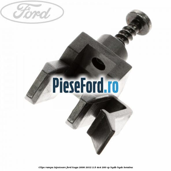 Clips rampa injectoare Ford Kuga 2008-2012 2.5 4x4 200 cp HYDB, HYDC benzina
