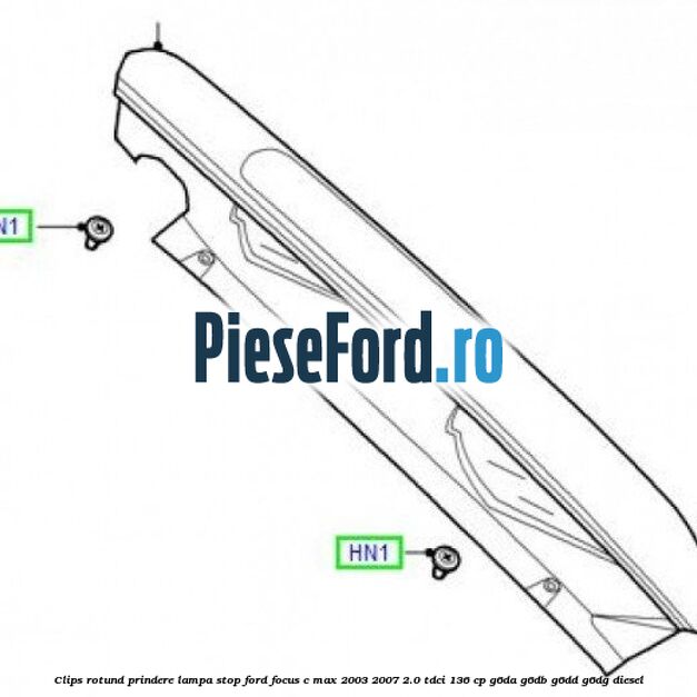 Clips rotund prindere lampa stop Ford Focus C-Max 2003-2007 2.0 TDCi 136 cp G6DA, G6DB, G6DD, G6DG diesel