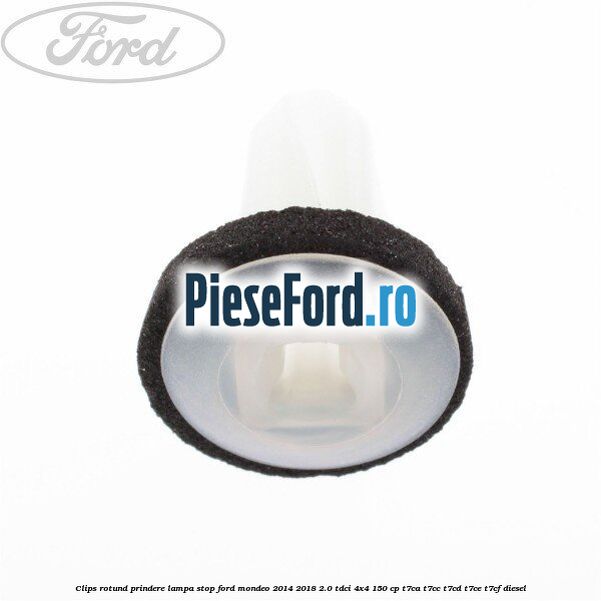 Clips rotund prindere lampa stop Ford Mondeo 2014-2018 2.0 TDCi 4x4 150 cp T7CA, T7CC, T7CD, T7CE, T7CF diesel