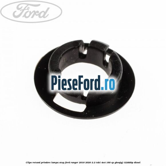 Clips rotund prindere lampa stop Ford Ranger 2016-2020 2.2 TDCi 4x4 160 cp Clips rotund prindere lampa stop Ford Ranger 2016-2020 2.2 TDCi 4x4 160 cp GBVAJQJ, T22DD0P diesel
