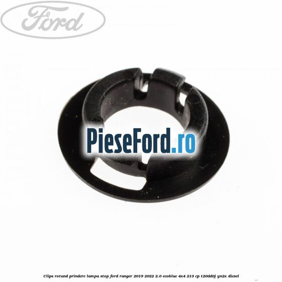 Clips rotund prindere lampa stop Ford Ranger 2019-2022 2.0 EcoBlue 4x4 213 cp T20DD0J, YN2X diesel