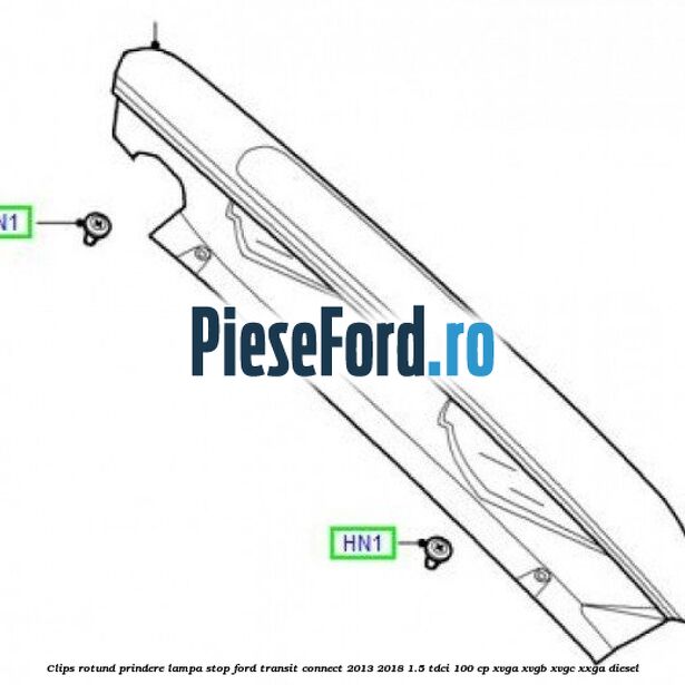 Clips rotund prindere lampa stop Ford Transit Connect 2013-2018 1.5 TDCi 100 cp XVGA, XVGB, XVGC, XXGA diesel