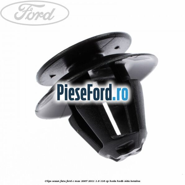 Clips scaun fata Ford C-Max 2007-2011 1.6 116 cp HXDA, HXDB, SIDA benzina