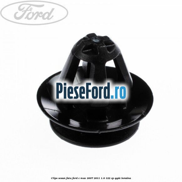 Clips scaun fata Ford C-Max 2007-2011 1.8 122 cp QQDC benzina