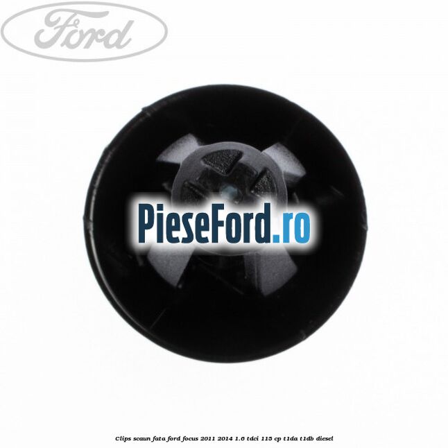 Clips scaun fata Ford Focus 2011-2014 1.6 TDCi 115 cp T1DA, T1DB diesel