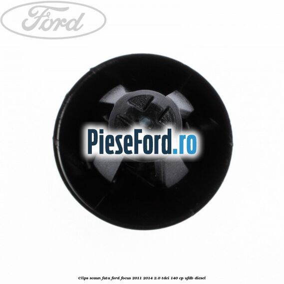 Clips scaun fata Ford Focus 2011-2014 2.0 TDCi 140 cp Clips scaun fata Ford Focus 2011-2014 2.0 TDCi 140 cp UFDB diesel