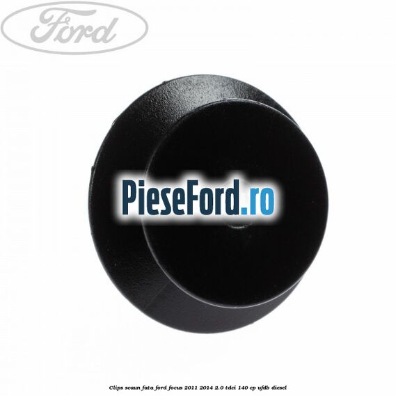 Clips scaun fata Ford Focus 2011-2014 2.0 TDCi 140 cp Clips scaun fata Ford Focus 2011-2014 2.0 TDCi 140 cp UFDB diesel