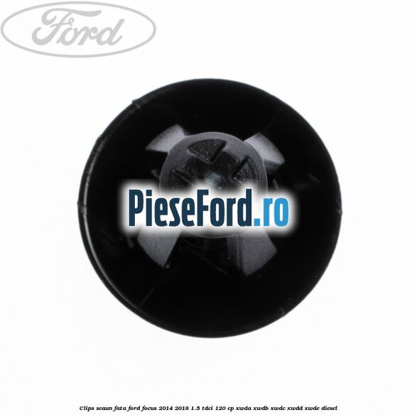 Clips scaun fata Ford Focus 2014-2018 1.5 TDCi 120 cp XWDA, XWDB, XWDC, XWDD, XWDE diesel