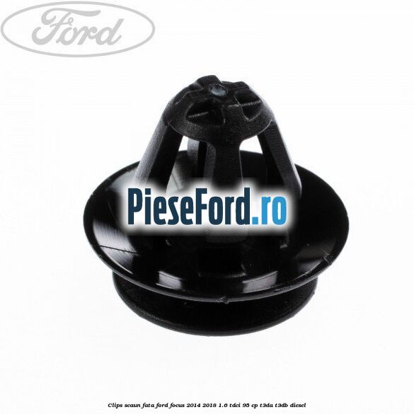 Clips scaun fata Ford Focus 2014-2018 1.6 TDCi 95 cp T3DA, T3DB diesel