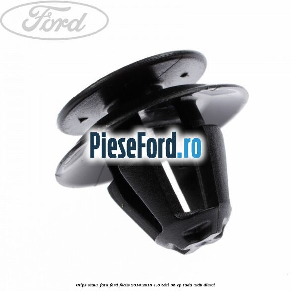 Clips scaun fata Ford Focus 2014-2018 1.6 TDCi 95 cp T3DA, T3DB diesel
