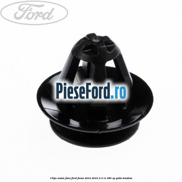Clips scaun fata Ford Focus 2014-2018 2.3 RS 350 cp YVDA benzina