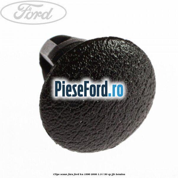 Clips scaun fata Ford Ka 1996-2008 1.3 i 50 cp JJB benzina