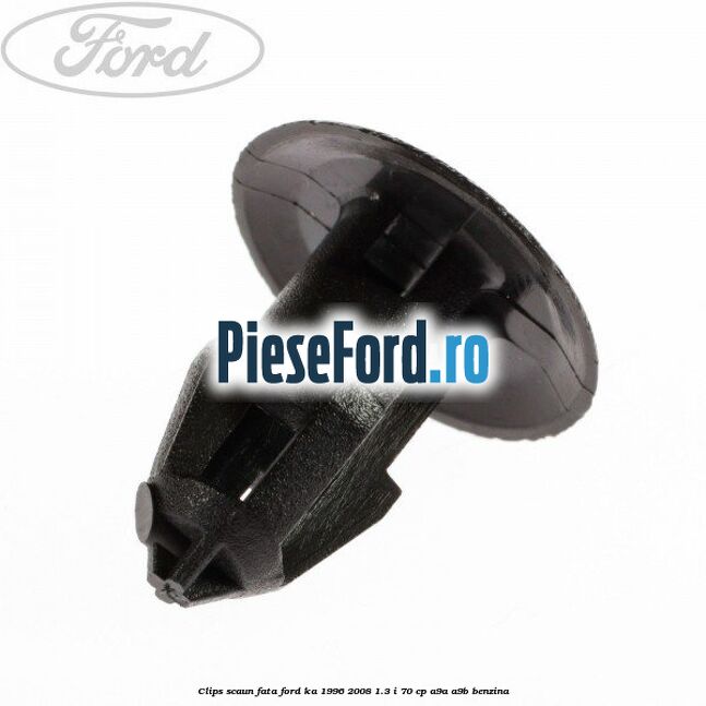 Clips scaun fata Ford Ka 1996-2008 1.3 i 70 cp A9A, A9B benzina