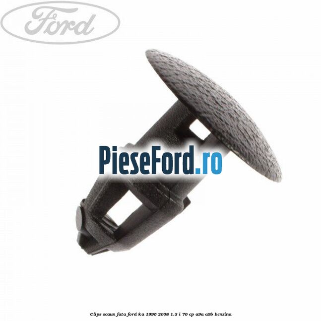 Clips scaun fata Ford Ka 1996-2008 1.3 i 70 cp A9A, A9B benzina