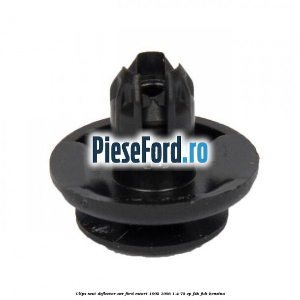 Clips scut deflector aer Ford Escort 1995-1998 1.4 75 cp F4B, FUH benzina
