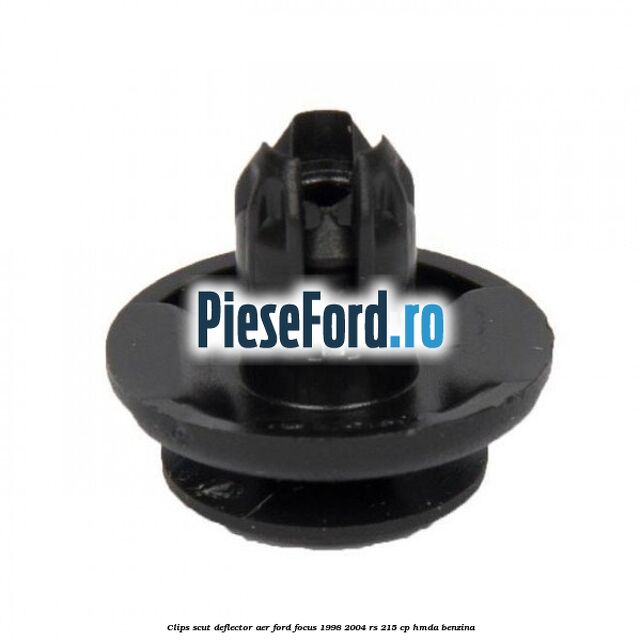 Clips scut deflector aer Ford Focus 1998-2004 RS 215 cp HMDA benzina
