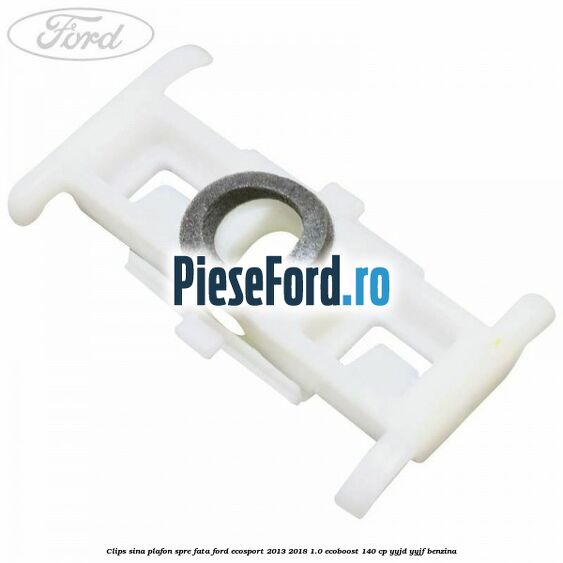 Clips sina plafon spre fata Ford EcoSport 2013-2018 1.0 EcoBoost 140 cp YYJD, YYJF benzina