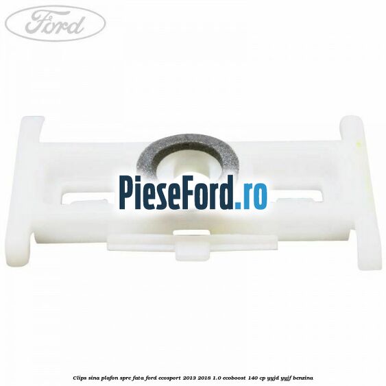 Clips sina plafon spre fata Ford EcoSport 2013-2018 1.0 EcoBoost 140 cp YYJD, YYJF benzina