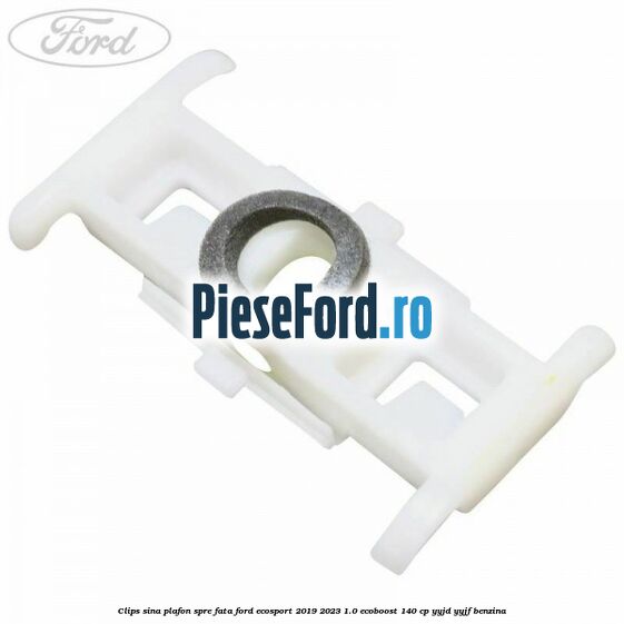 Clips sina plafon spre fata Ford EcoSport 2019-2023 1.0 EcoBoost 140 cp YYJD, YYJF benzina