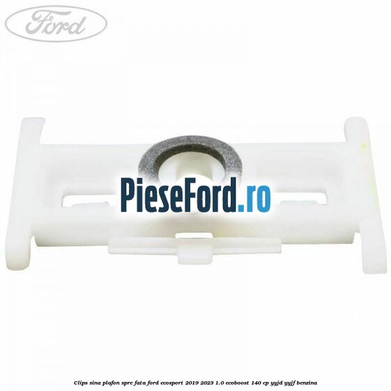 Clips sina plafon spre fata Ford EcoSport 2019-2023 1.0 EcoBoost 140 cp Clips sina plafon spre fata Ford EcoSport 2019-2023 1.0 EcoBoost 140 cp YYJD, YYJF benzina