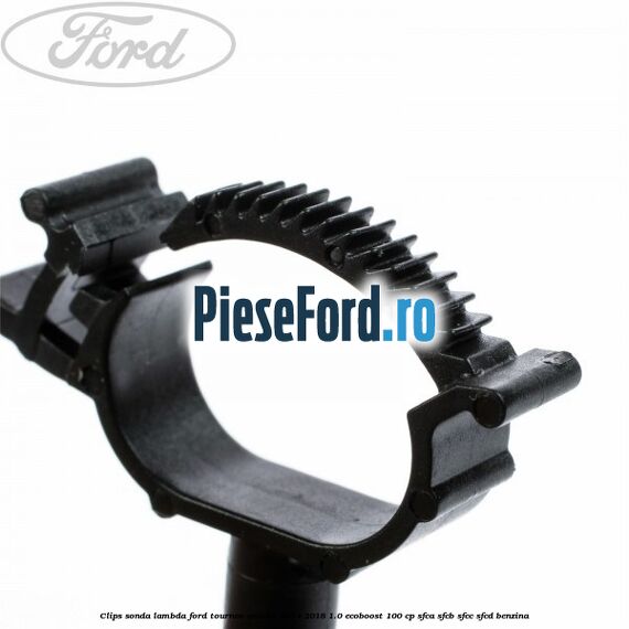 Clips sonda lambda Ford Tourneo Courier 2014-2018 1.0 EcoBoost 100 cp SFCA, SFCB, SFCC, SFCD benzina