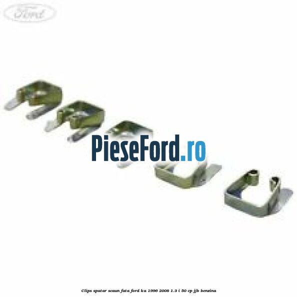 Clips spatar scaun fata Ford Ka 1996-2008 1.3 i 50 cp JJB benzina