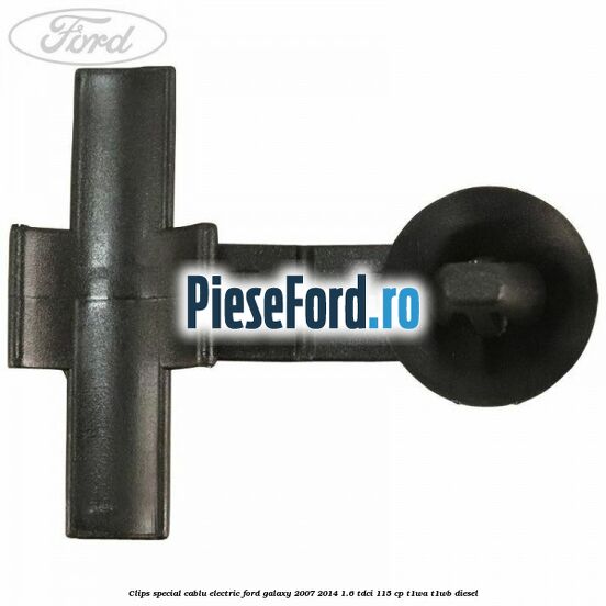 Clips special cablu electric Ford Galaxy 2007-2014 1.6 TDCi 115 cp T1WA, T1WB diesel