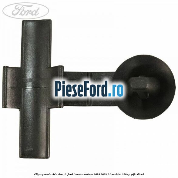 Clips special cablu electric Ford Tourneo Custom 2019-2023 2.0 EcoBlue 150 cp P0FA diesel
