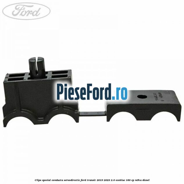 Clips special conducta servodirectie Ford Transit 2019-2023 2.0 EcoBlue 160 cp Clips special conducta servodirectie Ford Transit 2019-2023 2.0 EcoBlue 160 cp N0HA diesel