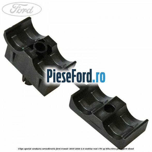 Clips special conducta servodirectie Ford Transit 2019-2023 2.0 EcoBlue RWD 170 cp Clips special conducta servodirectie Ford Transit 2019-2023 2.0 EcoBlue RWD 170 cp BLHA, BLRA, YNHA, YNR6 diesel
