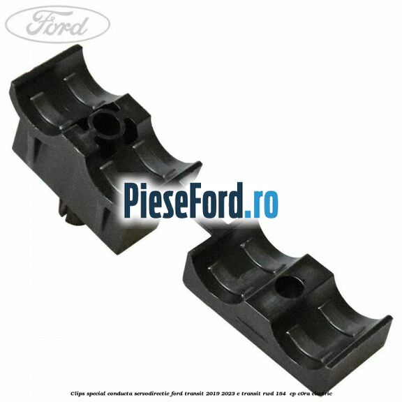 Clips special conducta servodirectie Ford Transit 2019-2023 E-TRANSIT RWD 184  cp C0RA electric