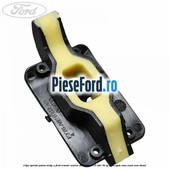 Clips special panou stalp A Ford Transit Courier 2014-2018 1.5 TDCi 75 cp UGCA, UGCB, XUCC, XUCD, XUCE diesel
