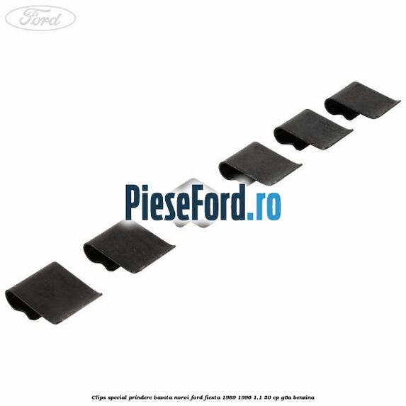 Clips special prindere baveta noroi Ford Fiesta 1989-1996 1.1 50 cp G6A benzina
