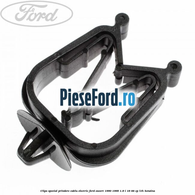 Clips special prindere cablu electric Ford Escort 1990-1995 1.6 i 16 88 cp L1H benzina