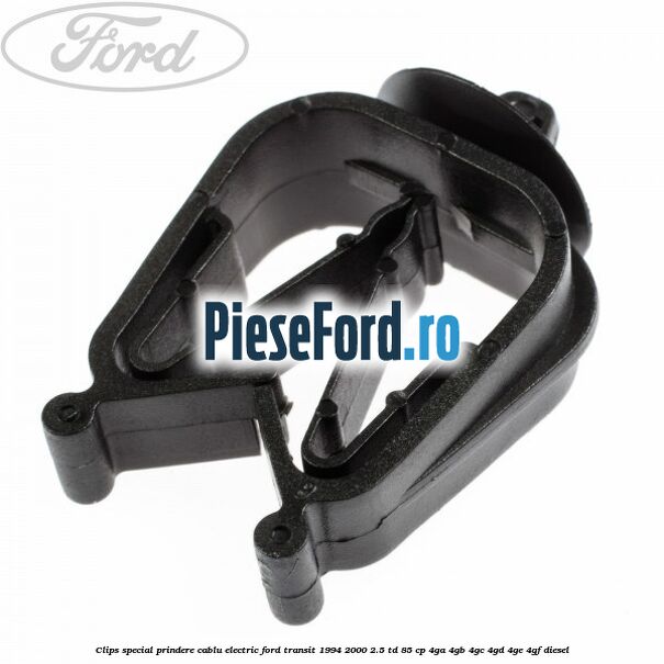 Clips special prindere cablu electric Ford Transit 1994-2000 2.5 TD 85 cp 4GA, 4GB, 4GC, 4GD, 4GE, 4GF diesel