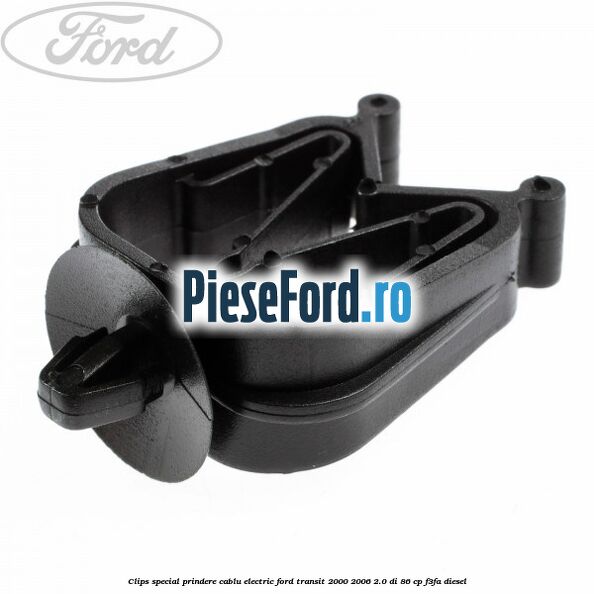 Clips special prindere cablu electric Ford Transit 2000-2006 2.0 DI 86 cp F3FA diesel