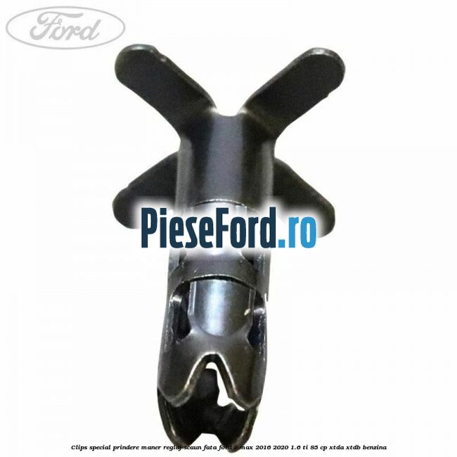 Clips special prindere maner reglaj scaun fata Ford C-Max 2016-2020 1.6 Ti 85 cp XTDA, XTDB benzina