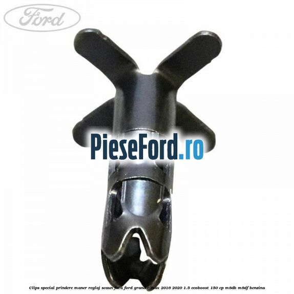 Clips special prindere maner reglaj scaun fata Ford Grand C-Max 2016-2020 1.5 EcoBoost 150 cp M8DB, M8DF benzina