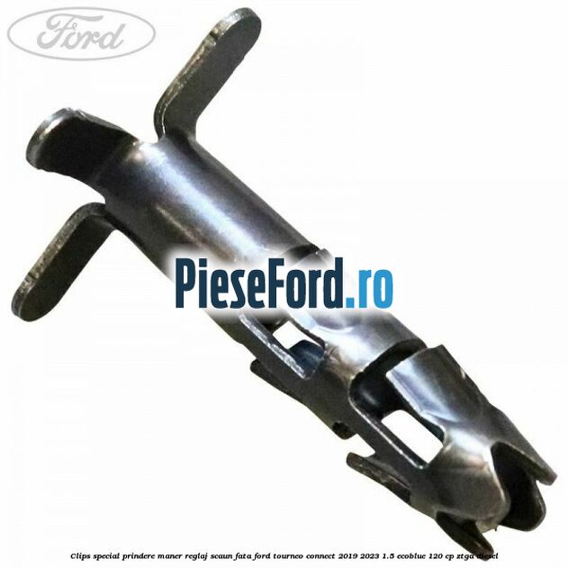 Clips special prindere maner reglaj scaun fata Ford Tourneo Connect 2019-2023 1.5 EcoBlue 120 cp ZTGA diesel