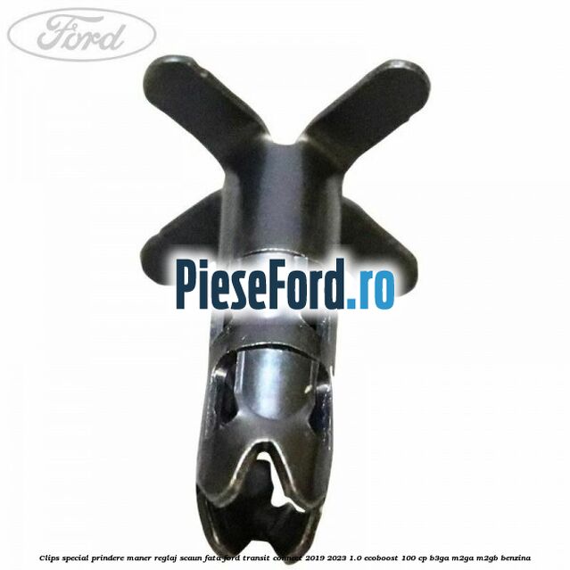 Clips special prindere maner reglaj scaun fata Ford Transit Connect 2019-2023 1.0 EcoBoost 100 cp B3GA, M2GA, M2GB benzina