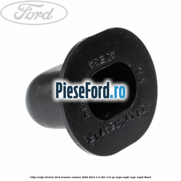 Clips stalp interior Ford Tourneo Connect 2002-2014 1.8 TDCi 110 cp RWPA, RWPB, RWPC, RWPD diesel