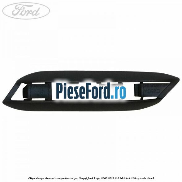 Clips stanga element compartiment portbagaj Ford Kuga 2008-2012 2.0 TDCI 4x4 163 cp TXDA diesel