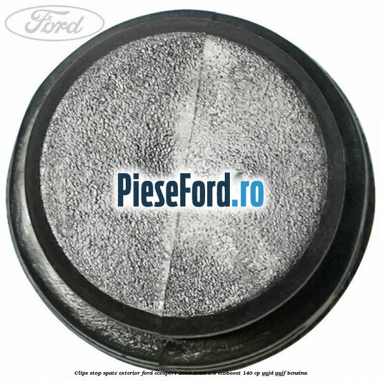 Clips stop spate exterior Ford EcoSport 2019-2023 1.0 EcoBoost 140 cp YYJD, YYJF benzina