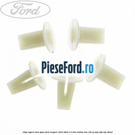 Clips suport bara spate Ford EcoSport 2019-2023 1.5 TDCi EcoBlue 4x4 125 cp ZTJA, ZTJB, ZTJC diesel