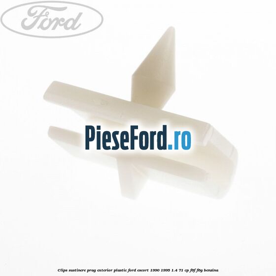 Clips sustinere prag exterior plastic Ford Escort 1990-1995 1.4 71 cp F6F, F6G benzina